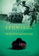 Okładka ksiązki - Spowiedź w fotoplastikonie