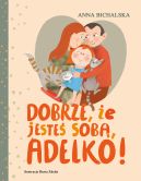 Ok�adka - Dobrze, �e jeste� sob�, Adelko!