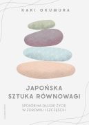 Okładka - Japońska sztuka równowagi. Sposób na długie życie w zdrowiu i szczęściu