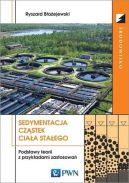 Ok�adka - Sedymentacja cz�stek cia�a sta�ego Podstawy teorii z przyk�adami zastosowa�