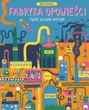 Ok�adka - Fabryka Opowie�ci. Tw�rz w�asne historie