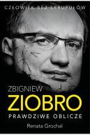 Okadka - Zbigniew Ziobro.Prawdziwe oblicze