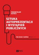 Okadka ksizki - Sztuka autoprezentacji i wystpie publicznych. Na ywo i online