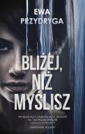 Okadka ksizki - Bliej, ni mylisz