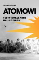 Ok�adka - Atomowi. Testy nuklearne na ludziach