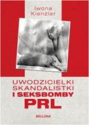 Okładka - Uwodzicielki, skandalistki i seksbomby PRL