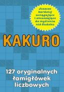 Okadka ksizki - Kakuro. 127 oryginalnych amigwek liczbowych