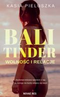 Ok�adka - Bali Tinder. Wolno�� i relacje 