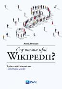 Okadka - Czy mona ufa Wikipedii?. Spoecznoci internetowe i konstrukcja wiedzy