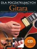 Okadka - Gitara dla pocztkujcych. Wyjtkowy i przystpny samouczek do nauki gry (+CD)