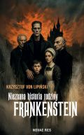 Ok�adka - Nieznana historia rodziny Frankenstein