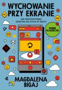 Ok�adka - Wychowanie przy ekranie. Jak przygotowa� dzieci do �ycia w sieci?