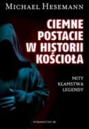 Ok�adka ksi�zki - Ciemne postacie w historii ko�cio�a