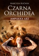 Okładka - Czarna Orchidea. Ampułka Łez