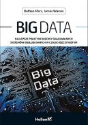 Okładka - Big Data. Najlepsze praktyki budowy skalowalnych systemów obsługi danych w czasie rzeczywistym