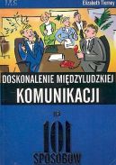 Ok�adka - Doskonalenie mi�dzyludzkiej komunikacji na 101 sposob�w