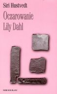 Okadka ksizki - Oczarowanie Lily Dahl