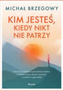Ok�adka - Kim jeste�, kiedy nikt nie patrzy