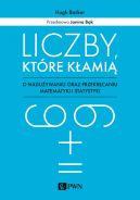 Ok�adka - Liczby, kt�re k�ami�. O nadu�ywaniu oraz przekr�caniu matematyki i statystyki