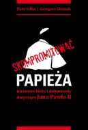 Ok�adka - Skompromitowa� papie�a