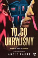 Ok�adka ksi�zki - To, co ukryli�my