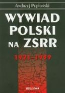 Okadka ksiki - Wywiad polski na ZSRR 1921-1939