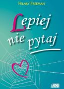Okładka książki - Lepiej nie pytaj