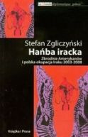 Okadka - Haba iracka: Zbrodnie Amerykanw i polska okupacja Iraku 2003-2008