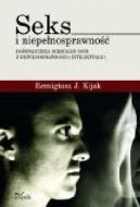 Okadka ksizki - Seks i niepenosprawno – dowiadczenia seksualne osb z niepenosprawnoci intelektualn