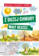 Ok�adka ksi�zki - Z du�ej chmury ma�y deszcz... Wierszyki o pogodzie i klimacie