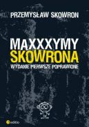 Okadka ksizki - Maxxxymy Skowrona. Wydanie Pierwsze Poprawione