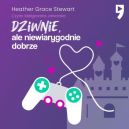 Okładka - Dziwnie, ale niewiarygodnie dobrze