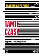 Okadka - Tamte czasy. Raport z teraniejszoci
