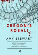 Okadka - Zbrodnie robali. Wesz, ktra pokonaa armi Napoleona i inne diaboliczne insekty