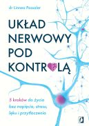 Okadka - Ukad nerwowy pod kontrol. 5 krokw do ycia bez napicia, stresu, lku i przytoczenia