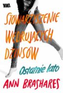 Okładka ksiązki - Stowarzyszenie Wędrujących Dżinsów. Ostatnie lato