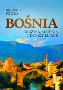 Ok�adka - Bo�nia. Muzyka, kuchnia i dobrzy ludzie