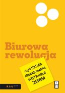 Ok�adka - Biurowa rewolucja, czyli sztuka organizowania efektywnych zebra�