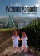 Okładka - Wczesna Komunia. Powieść religijna z czasów PRL
