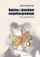 Ok�adka - Rodzina z dzieckiem niepe�nosprawnym. Pomoc i wsparcie spo�eczne