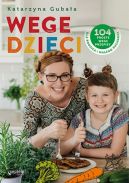 Okadka - Wege dzieci. 104 proste wege przepisy dla rodzica i maego kucharza