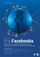 Ok�adka - Era Facebooka. Wykorzystaj sieci spo�eczno�ciowe do promocji, sprzeda�y i komunikacji z Twoimi klientami. Wydanie II