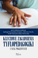 Okadka ksizki - Kluczowe zagadnienia tyflopedagogiki i nauk pokrewnych