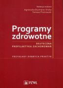 Ok�adka - Programy zdrowotne. Skuteczna profilaktyka zachorowa�