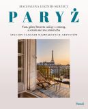 Ok�adka - Pary�  tam, gdzie historia ta�czy z emocj�, a sztuka nie zna zmierzchu