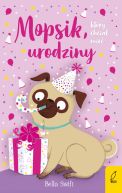 Okadka - Mopsik, ktry chcia mie urodziny. Tom 11