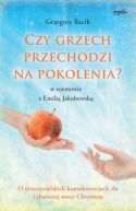 Ok�adka ksi�zki - Czy grzech przechodzi na pokolenia?. O niszczycielskich konsekwencjach z�a i zbawczej mocy Chrystusa