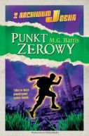 Okadka ksizki - Punkt zerowy (Z archwium Josha 3)