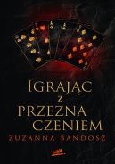 Ok�adka ksi�zki - Igraj�c z przeznaczeniem