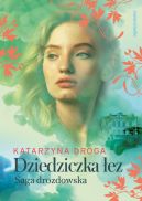 Okładka - Dziedziczka łez. Saga Drozdowska. Tom 2
